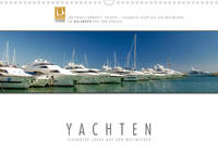Emotionale Momente: Yachten - eleganter Luxus auf den Weltmeeren (Wandkalender 2022 DIN A3 quer)