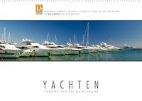 Emotionale Momente: Yachten - eleganter Luxus auf den Weltmeeren (Wandkalender 2022 DIN A2 quer)