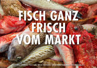 Emotionale Momente: Frischer Fisch vom Markt. (Wandkalender 2022 DIN A2 quer)