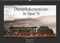 Dampflokomotiven in Spur N (Wandkalender 2022 DIN A2 quer)