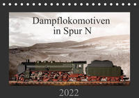 Dampflokomotiven in Spur N (Tischkalender 2022 DIN A5 quer)