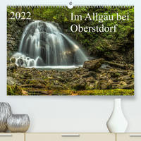 Im Allgäu bei Oberstdorf (Premium, hochwertiger DIN A2 Wandkalender 2022, Kunstdruck in Hochglanz)