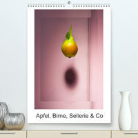 Apfel, Birne, Sellerie & Co (Premium, hochwertiger DIN A2 Wandkalender 2022, Kunstdruck in Hochglanz)