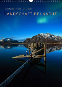 Landschaft bei Nacht (Wandkalender 2022 DIN A3 hoch)
