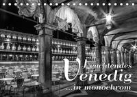Leuchtendes Venedig …in monochrom (Tischkalender 2022 DIN A5 quer)