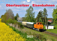 Oberlausitzer Eisenbahnen 2022 (Wandkalender 2022 DIN A4 quer)
