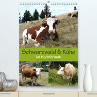 Schwarzwald und Kühe im Hochformat (Premium, hochwertiger DIN A2 Wandkalender 2022, Kunstdruck in Hochglanz)