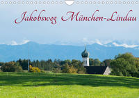 Jakobsweg München-Lindau (Wandkalender 2022 DIN A4 quer)