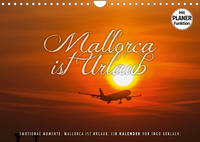Emotionale Momente: Mallorca ist Urlaub. (Wandkalender 2022 DIN A4 quer)