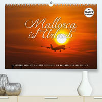 Emotionale Momente: Mallorca ist Urlaub. (Premium, hochwertiger DIN A2 Wandkalender 2022, Kunstdruck in Hochglanz)