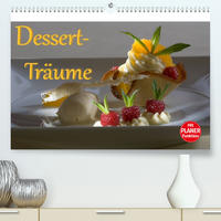Dessert - Träume (Premium, hochwertiger DIN A2 Wandkalender 2022, Kunstdruck in Hochglanz)