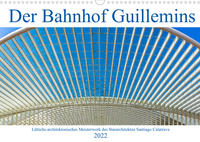 Der Bahnhof Guillemins (Wandkalender 2022 DIN A3 quer)