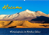 Atacama – Farbsinfonie im Norden Chiles (Wandkalender 2022 DIN A2 quer)
