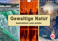 Gewaltige Natur - bedrohlich und schön (Wandkalender 2022 DIN A4 quer)