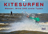 Kitesurfen - Wasser, Wind und coole Typen (Wandkalender 2022 DIN A3 quer)