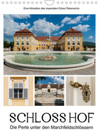 Schloss Hof – Die Perle unter den Marchfeldschlössern (Wandkalender 2022 DIN A4 hoch)