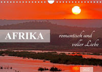 AFRIKA romantisch und voller Liebe (Wandkalender 2022 DIN A4 quer)