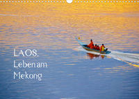 Laos. Leben am Mekong (Wandkalender 2022 DIN A3 quer)