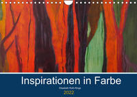 Inspiration in Farbe (Wandkalender 2022 DIN A4 quer)