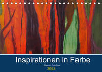 Inspiration in Farbe (Tischkalender 2022 DIN A5 quer)