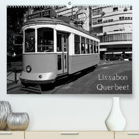 Lissabon Querbeet (Premium, hochwertiger DIN A2 Wandkalender 2022, Kunstdruck in Hochglanz)