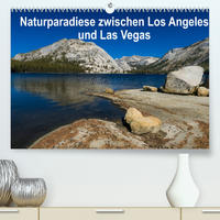 Naturparadiese zwischen Los Angeles und Las Vegas (Premium, hochwertiger DIN A2 Wandkalender 2022, Kunstdruck in Hochglanz)