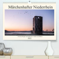 Märchenhafter Niederrhein (Premium, hochwertiger DIN A2 Wandkalender 2022, Kunstdruck in Hochglanz)