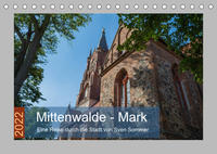 Mittenwalde - Mark (Tischkalender 2022 DIN A5 quer)