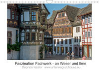 Faszination Fachwerk - an Weser und Ilme (Wandkalender 2022 DIN A4 quer)