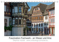 Faszination Fachwerk - an Weser und Ilme (Tischkalender 2022 DIN A5 quer)