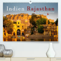 Indien Rajasthan: Unterwegs im Land der Könige (Premium, hochwertiger DIN A2 Wandkalender 2022, Kunstdruck in Hochglanz)