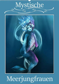 Mystische Meerjungfrauen (Wandkalender 2022 DIN A2 hoch)