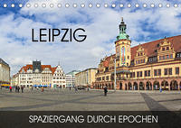 Leipzig - Spaziergang durch Epochen (Tischkalender 2022 DIN A5 quer)