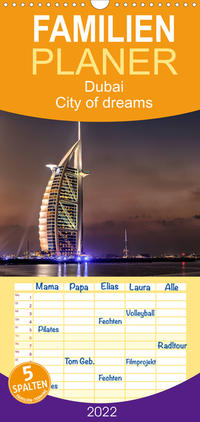 Familienplaner Dubai - City of dreams (Wandkalender 2022 , 21 cm x 45 cm, hoch)