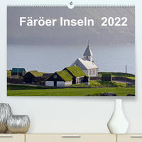 Färöer Inseln 2022 (Premium, hochwertiger DIN A2 Wandkalender 2022, Kunstdruck in Hochglanz)