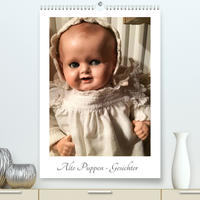 Alte Puppen - Gesichter (Premium, hochwertiger DIN A2 Wandkalender 2022, Kunstdruck in Hochglanz)