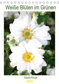 Weiße Blüten im Grünen (Tischkalender 2022 DIN A5 hoch)