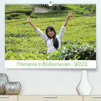 Momente in Südostasien (Premium, hochwertiger DIN A2 Wandkalender 2022, Kunstdruck in Hochglanz)