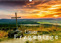 Unser Erzgebirge (Wandkalender 2022 DIN A3 quer)