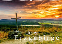 Unser Erzgebirge (Wandkalender 2022 DIN A2 quer)