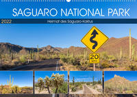 SAGUARO NATIONAL PARK Heimat des Saguaro-Kaktus (Wandkalender 2022 DIN A2 quer)