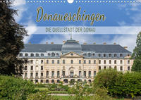 Donaueschingen - die Quellstadt der Donau (Wandkalender 2022 DIN A3 quer)