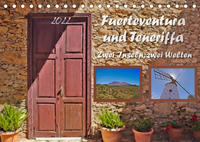 Fuerteventura und Teneriffa - Zwei Inseln, zwei Welten (Tischkalender 2022 DIN A5 quer)