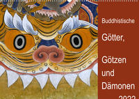 Buddhistische Götter, Götzen und Dämonen (Wandkalender 2022 DIN A2 quer)