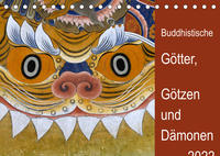 Buddhistische Götter, Götzen und Dämonen (Tischkalender 2022 DIN A5 quer)