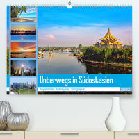 Unterwegs in Südostasien (Premium, hochwertiger DIN A2 Wandkalender 2022, Kunstdruck in Hochglanz)