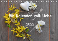 Ein Kalender voll Liebe (Tischkalender 2022 DIN A5 quer)