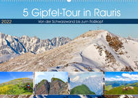 5 Gipfel-Tour in Rauris (Wandkalender 2022 DIN A2 quer)