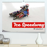 Ice Speedway (Premium, hochwertiger DIN A2 Wandkalender 2022, Kunstdruck in Hochglanz)