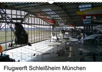Flugwerft Schleißheim München (Wandkalender 2022 DIN A4 quer)